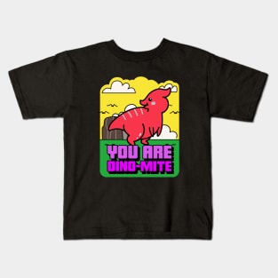 You Are Dino-Mite Kids T-Shirt